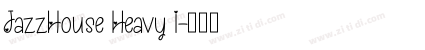 JazzHouse Heavy I字体转换 JazzHouse Heavy I字体转换